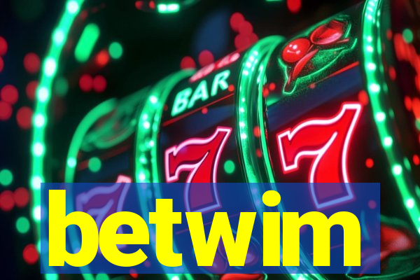 betwim