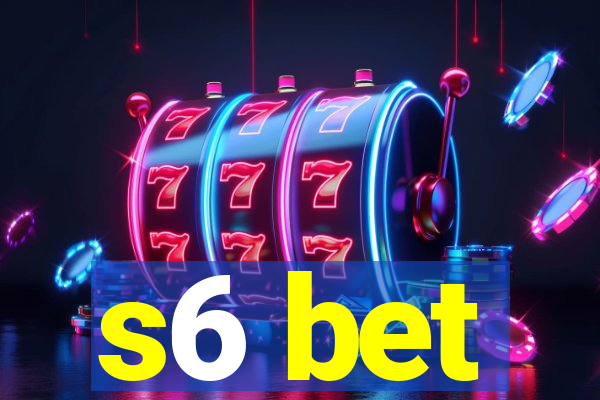 s6 bet