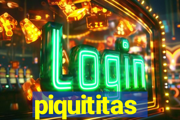 piquititas