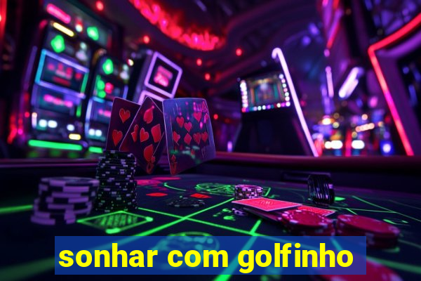 sonhar com golfinho