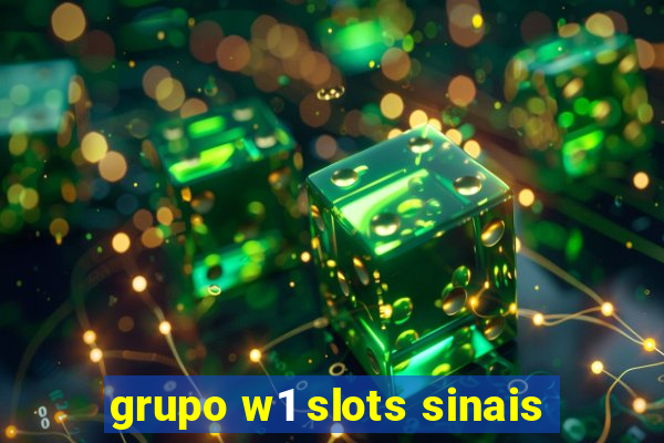 grupo w1 slots sinais