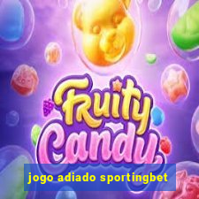 jogo adiado sportingbet