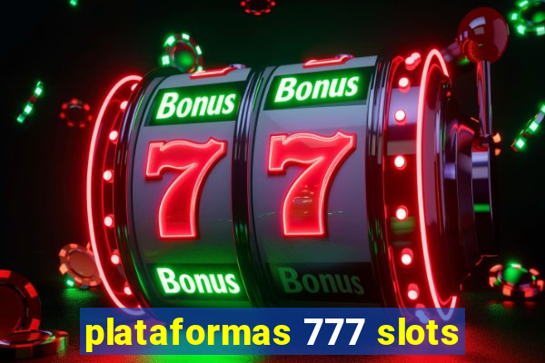 plataformas 777 slots