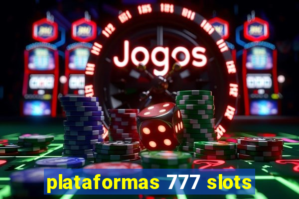 plataformas 777 slots