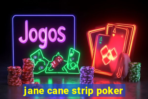 jane cane strip poker