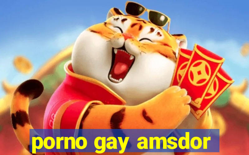 porno gay amsdor