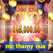 mc thamy nua