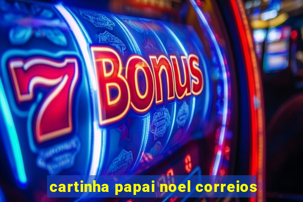 cartinha papai noel correios