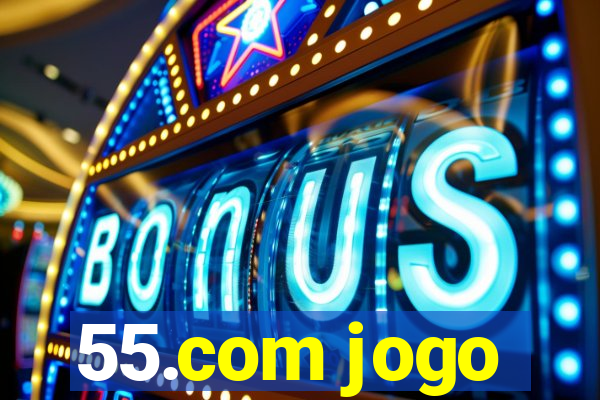 55.com jogo