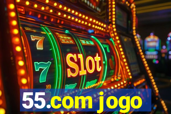 55.com jogo