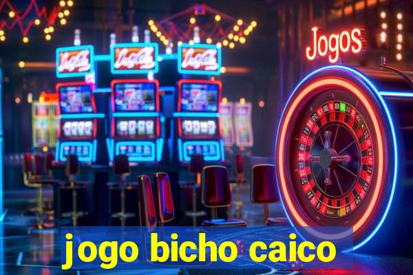 jogo bicho caico