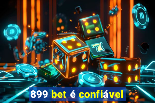 899 bet é confiável