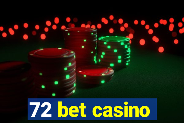 72 bet casino