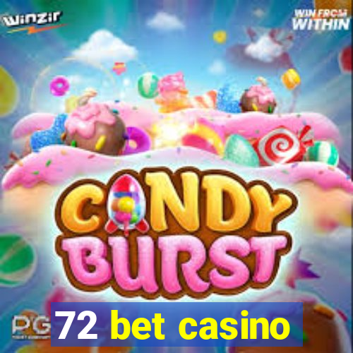 72 bet casino