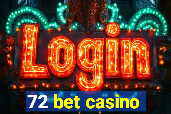 72 bet casino