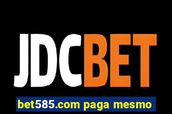 bet585.com paga mesmo