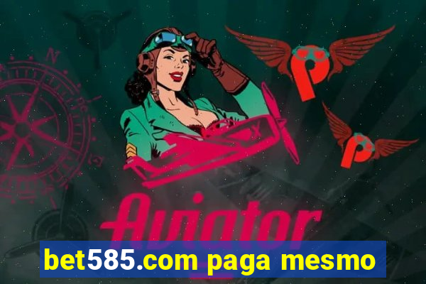 bet585.com paga mesmo