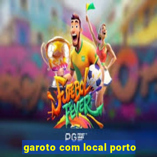 garoto com local porto