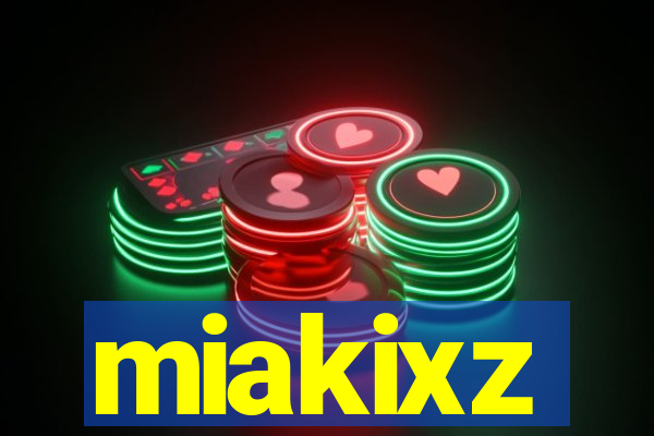 miakixz