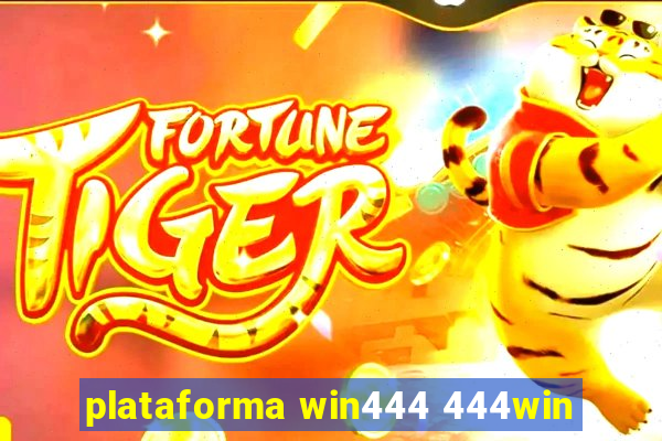 plataforma win444 444win