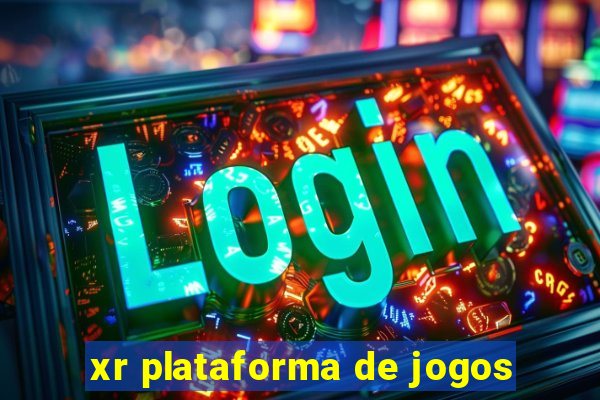 xr plataforma de jogos