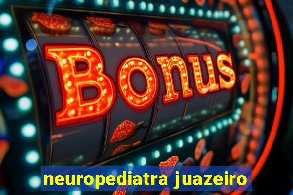 neuropediatra juazeiro