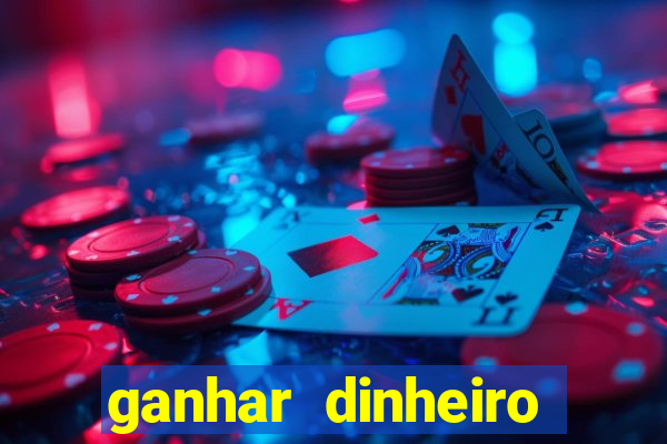 ganhar dinheiro jogando na internet