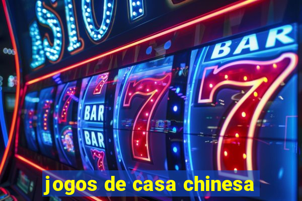 jogos de casa chinesa