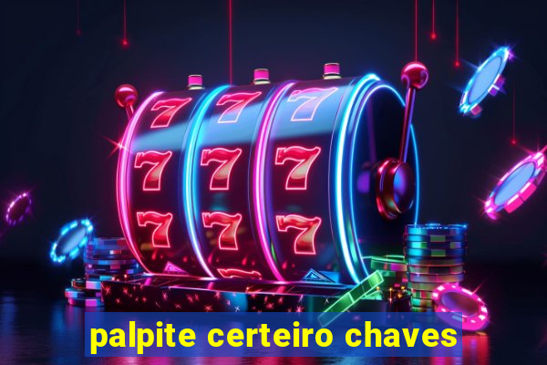 palpite certeiro chaves