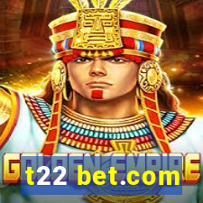 t22 bet.com