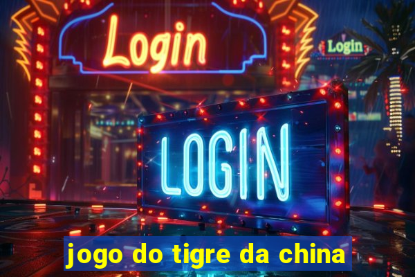 jogo do tigre da china