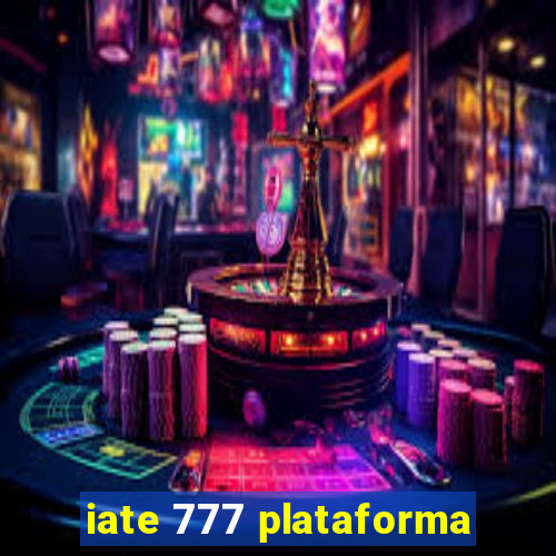 iate 777 plataforma