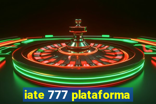 iate 777 plataforma