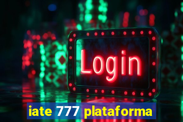 iate 777 plataforma