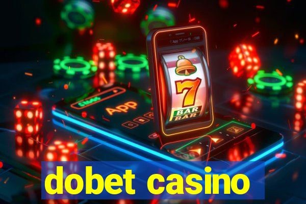 dobet casino