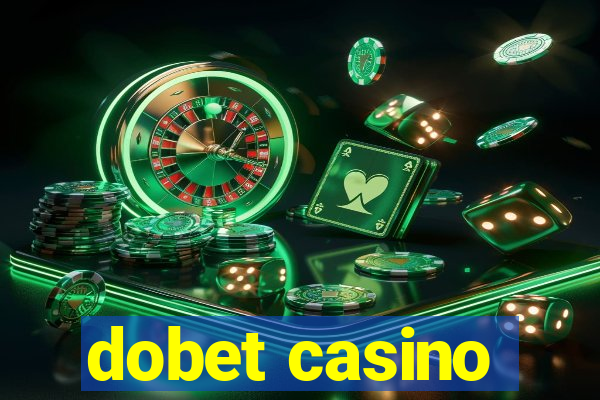 dobet casino