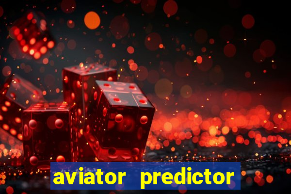 aviator predictor v4.0 download