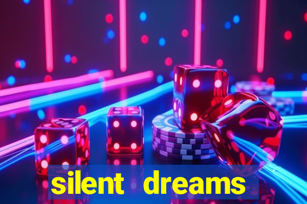 silent dreams reclame aqui