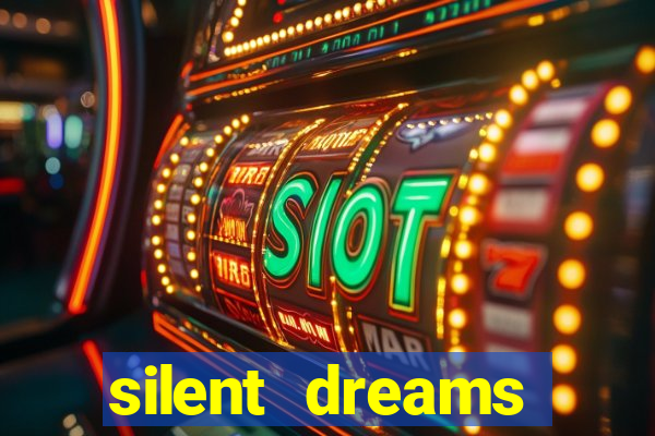 silent dreams reclame aqui