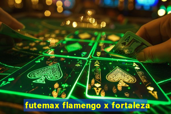 futemax flamengo x fortaleza