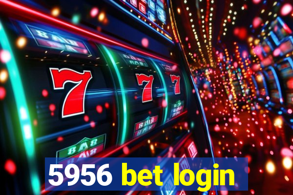 5956 bet login