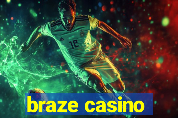 braze casino