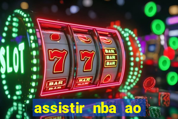 assistir nba ao vivo multicanais