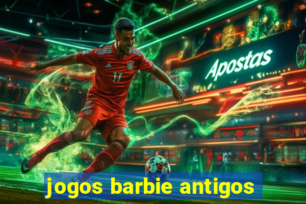 jogos barbie antigos