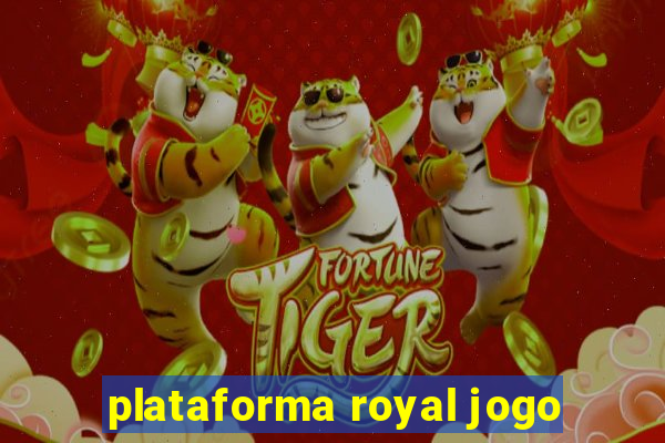 plataforma royal jogo