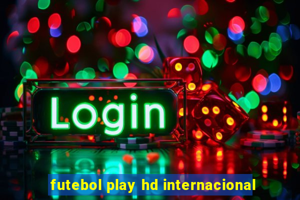 futebol play hd internacional