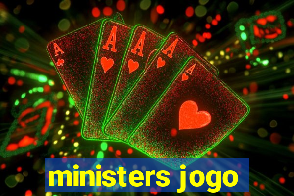 ministers jogo