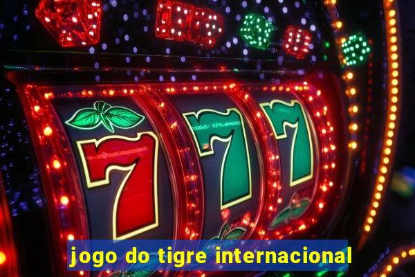 jogo do tigre internacional