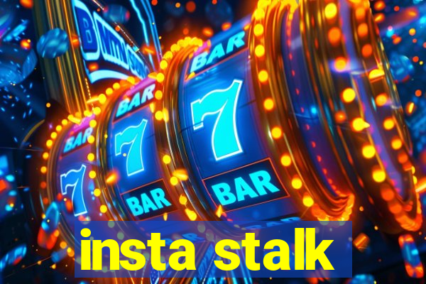 insta stalk