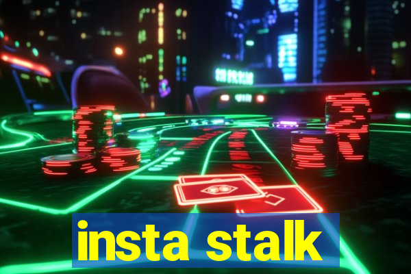 insta stalk